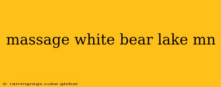 massage white bear lake mn