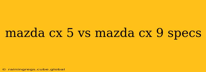 mazda cx 5 vs mazda cx 9 specs