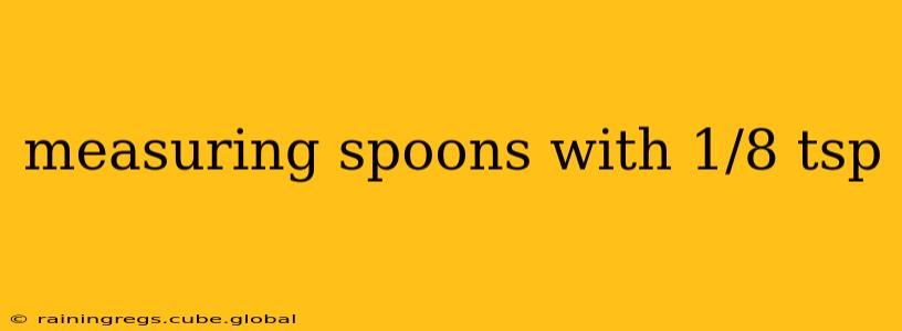 measuring spoons with 1/8 tsp