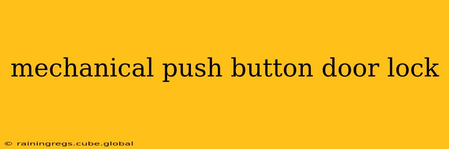 mechanical push button door lock