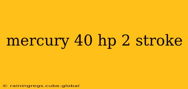 mercury 40 hp 2 stroke