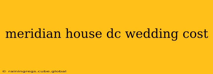 meridian house dc wedding cost