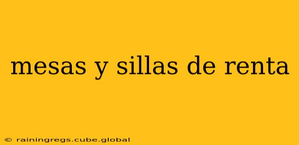 mesas y sillas de renta