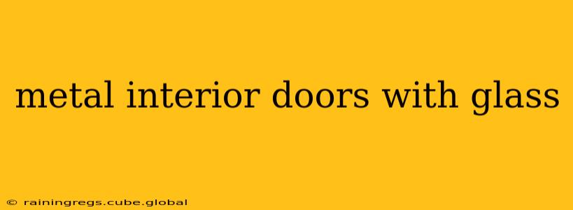metal interior doors with glass