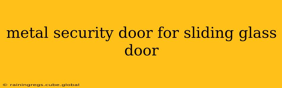 metal security door for sliding glass door