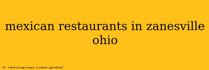 mexican restaurants in zanesville ohio