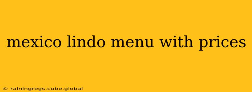 mexico lindo menu with prices