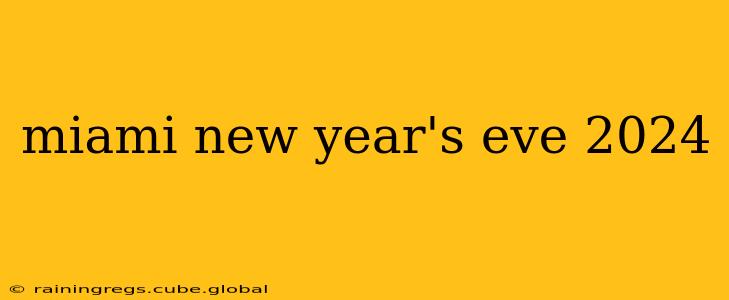 miami new year's eve 2024
