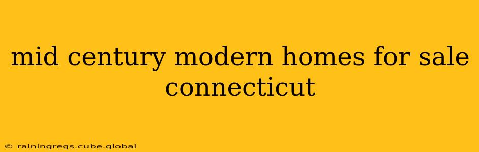 mid century modern homes for sale connecticut