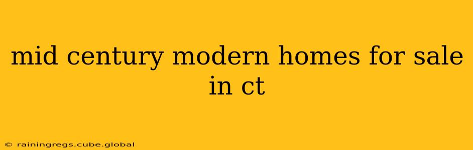 mid century modern homes for sale in ct