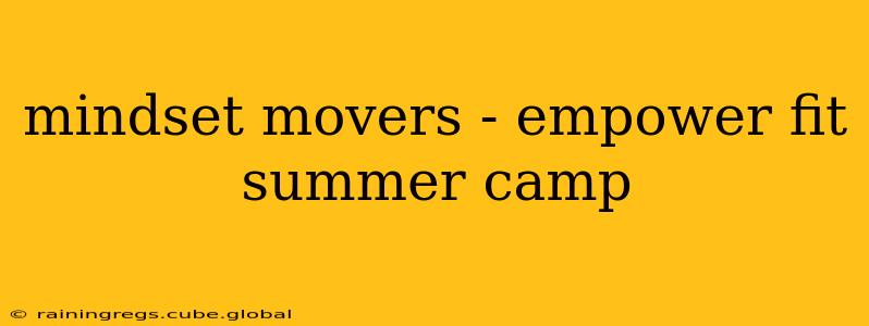 mindset movers - empower fit summer camp