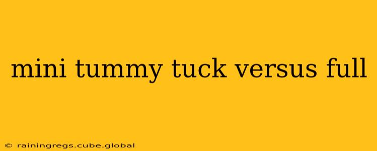 mini tummy tuck versus full