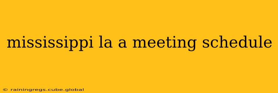 mississippi la a meeting schedule