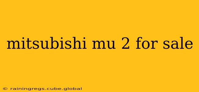 mitsubishi mu 2 for sale