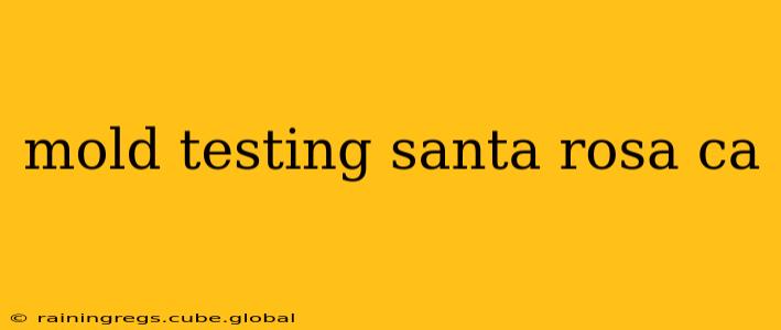 mold testing santa rosa ca