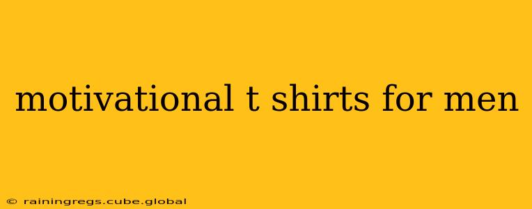 motivational t shirts for men