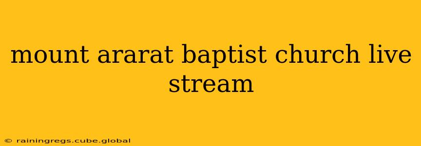 mount ararat baptist church live stream