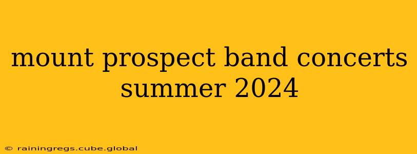 mount prospect band concerts summer 2024