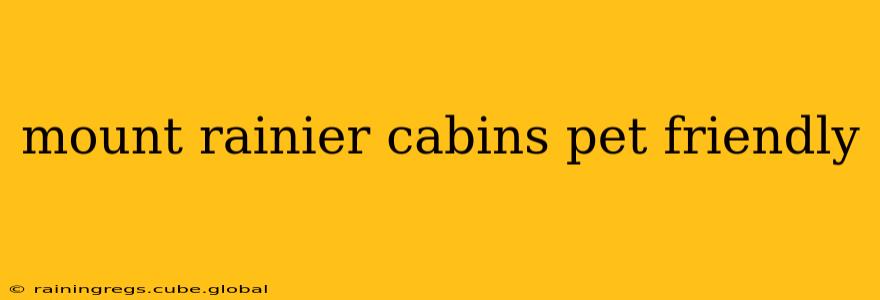 mount rainier cabins pet friendly