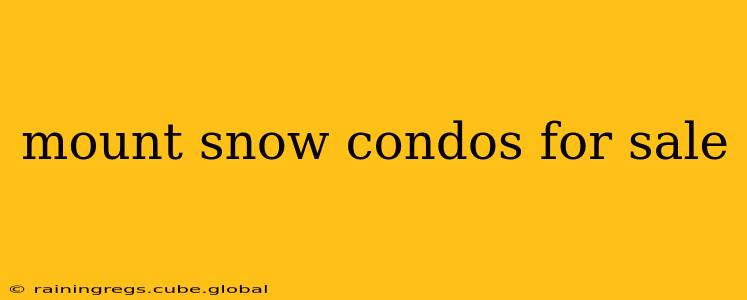 mount snow condos for sale