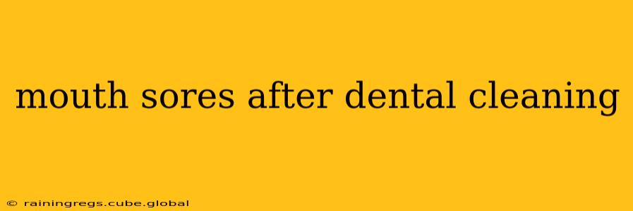 mouth sores after dental cleaning