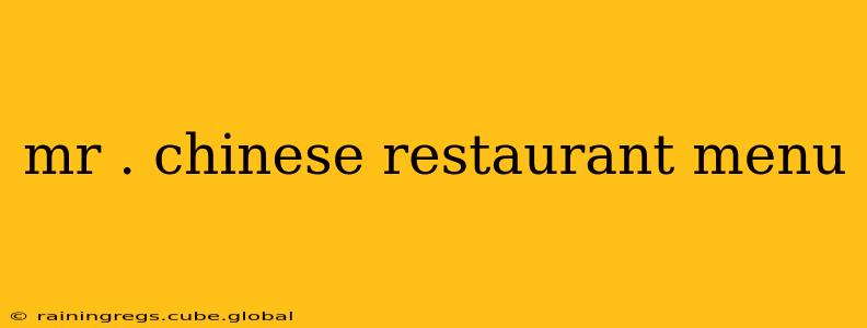 mr . chinese restaurant menu