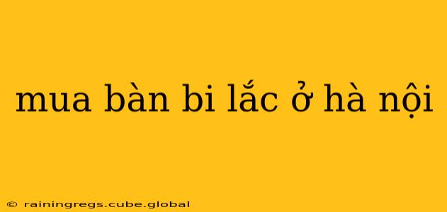 mua bàn bi lắc ở hà nội
