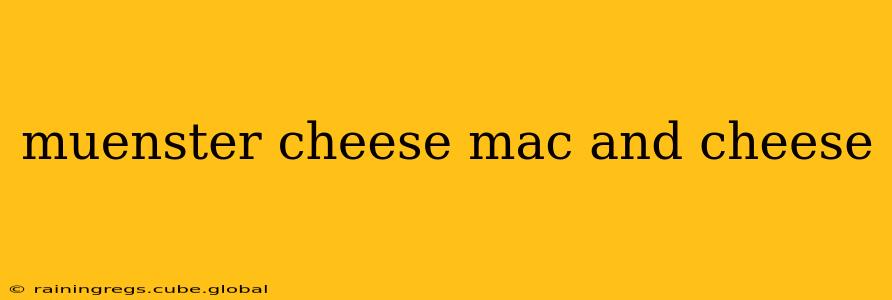 muenster cheese mac and cheese