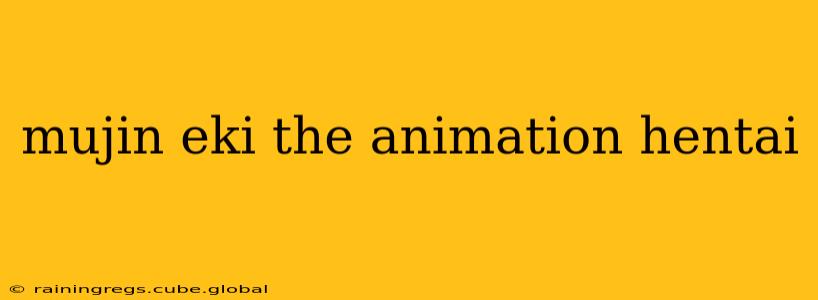 mujin eki the animation hentai mujin eki the animation hentai