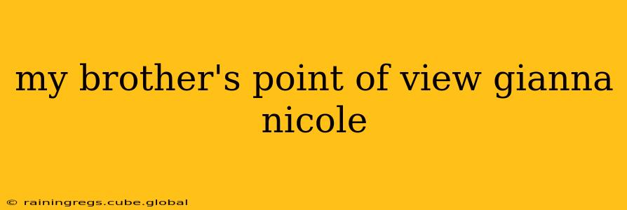 my brother's point of view gianna nicole