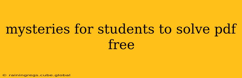 mysteries for students to solve pdf free