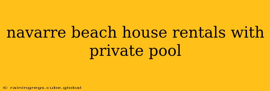 navarre beach house rentals with private pool