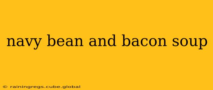 navy bean and bacon soup