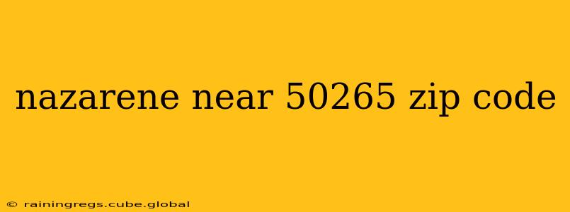 nazarene near 50265 zip code