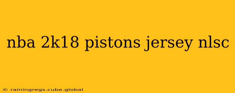 nba 2k18 pistons jersey nlsc