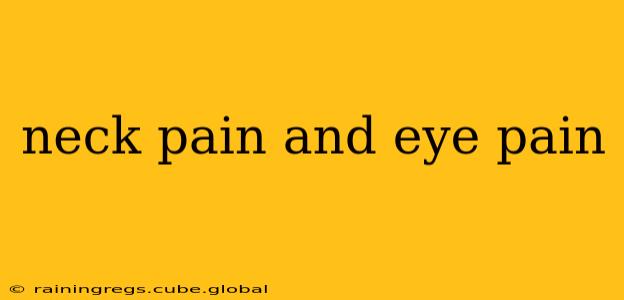 neck pain and eye pain