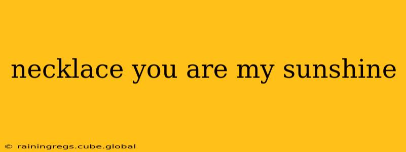 necklace you are my sunshine