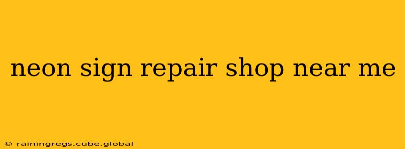 neon sign repair shop near me