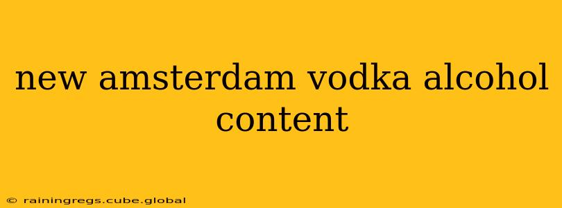 new amsterdam vodka alcohol content