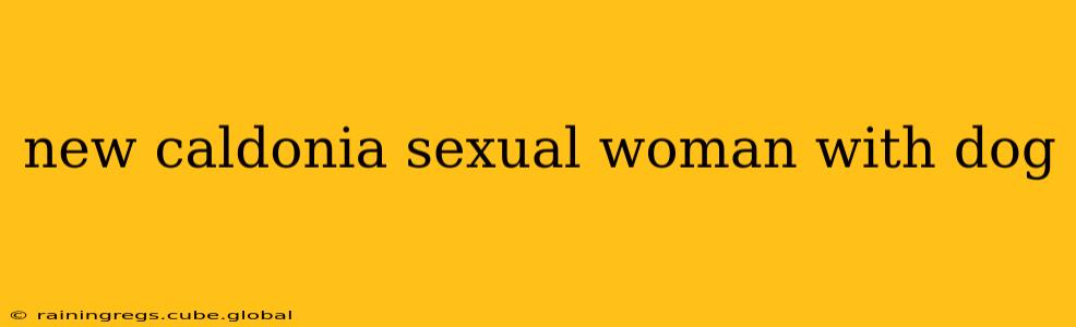 new caldonia sexual woman with dog