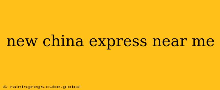 new china express near me