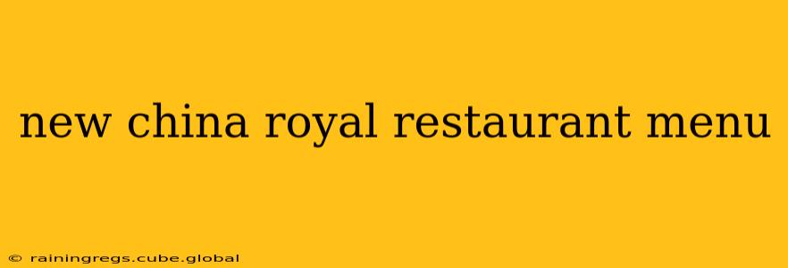 new china royal restaurant menu