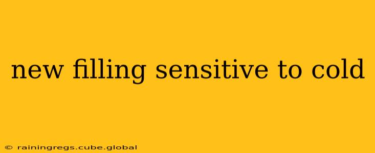 new filling sensitive to cold