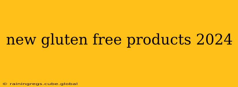 new gluten free products 2024