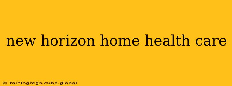 new horizon home health care
