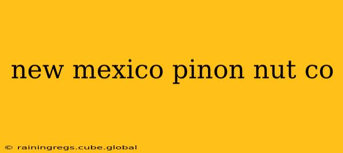 new mexico pinon nut co