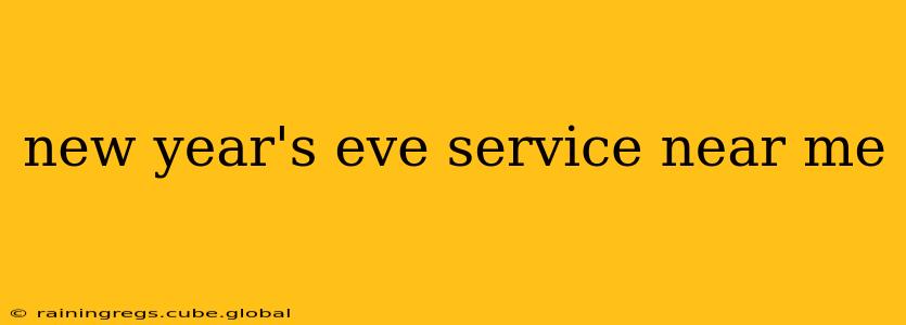 new year's eve service near me