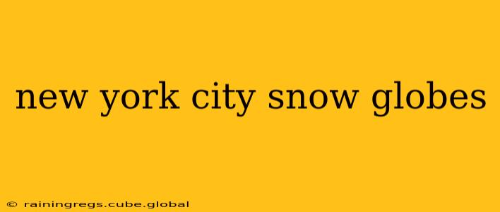 new york city snow globes