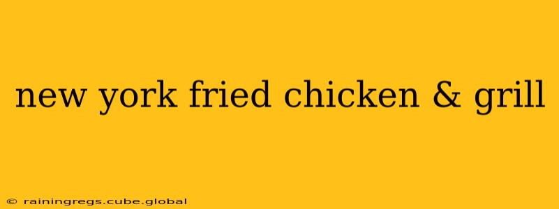 new york fried chicken & grill