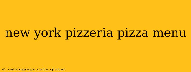 new york pizzeria pizza menu